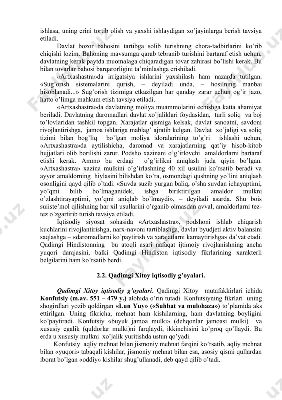 i o’z aksini topgan. «avesto»da er dumaloq shaklda yaratilganligi, uning atrofi okeanlar bilan o’ralganligi haqida yozilgan. unda 16 mamlakatning nomi ko’rsatilgan bo’lib, ulardan to’qqiztasi (masalan, sug’diyona, marg’iyona, nisoya, gurgon, varana va boshqalar) markaziy osiyo hududida joylashgan. «avesto» shakllanishi davrida kishilik jamiyati yanada rivojlana bordi. ko’chmanchilikka asoslangan markaziy osiyoda eski turmush tarzi o’rnini o’troq yashash egallay boshladi va dehqonchilik, chorvachilik, hunarmandchilik borgan sari taraqqiy etdi. yangi-yangi shaharlar, obod qishloqlarning paydo bo’lishi o’troq yashash turmush tarzining afzalliklarini ko’rsata bordi. ana shu o’troqlik turmush tarzining odamlarga benihoya kulfatlar keltirayotgan ko’chmanchilikka asoslangan turmush tarziga nisbatan afzalliklarini ko’rsatib berishda «avesto»ning ahamiyati kattadir. «avesto»da: «… erga yaxshi, sog’lom urug’lar sepishdan ortiq savob ish yo’q…» deyilib, xalq xo’jaligi sohasida dehqonchilikning muhim ahamiyat kasb etishi ko’rsatib beriladi. «olam go’zalligi dehqondan, dehqonchilikdan, kimki erga urug’ qadabdiki, u odamiylikka iymon keltiradi, yagona shu yo’lgina haqiqat bo’lib, qolgani sarobdir», –deyiladi unda. qo’riq va bo’z erlarni o’zlashtirish, uni jamoa o’rtasida adolatli taqsimlash …