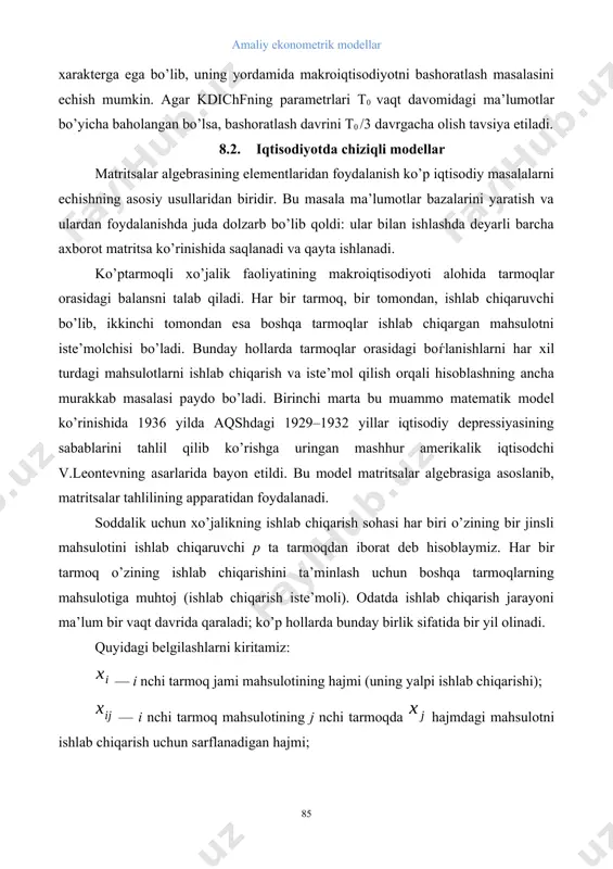 di. har bir tarmoq, bir tomondan, ishlab chiqaruvchi bo’lib, ikkinchi tomondan esa boshqa tarmoqlar ishlab chiqargan mahsulotni iste’molchisi bo’ladi. bunday hollarda tarmoqlar orasidagi boѓlanishlarni har xil turdagi mahsulotlarni ishlab chiqarish va iste’mol qilish orqali hisoblashning ancha murakkab masalasi paydo bo’ladi. birinchi marta bu muammo matematik model ko’rinishida 1936 yilda aqshdagi 1929–1932 yillar iqtisodiy depressiyasining sabablarini tahlil qilib ko’rishga uringan mashhur amerikalik iqtisodchi v.leontevning asarlarida bayon etildi. bu model matritsalar algebrasiga asoslanib, matritsalar tahlilining apparatidan foydalanadi. soddalik uchun xo’jalikning ishlab chiqarish sohasi har biri o’zining bir jinsli mahsulotini ishlab chiqaruvchi p ta tarmoqdan iborat deb hisoblaymiz. har bir tarmoq o’zining ishlab chiqarishini ta’minlash uchun boshqa tarmoqlarning mahsulotiga muhtoj (ishlab chiqarish iste’moli). odatda ishlab chiqarish jarayoni ma’lum bir vaqt davrida qaraladi; ko’p hollarda bunday birlik sifatida bir yil olinadi. quyidagi belgilashlarni kiritamiz: — i nchi tarmoq jami mahsulotining hajmi (uning yalpi ishlab chiqarishi); — i nchi tarmoq mahsulotining j nchi tarmoqda hajmdagi …