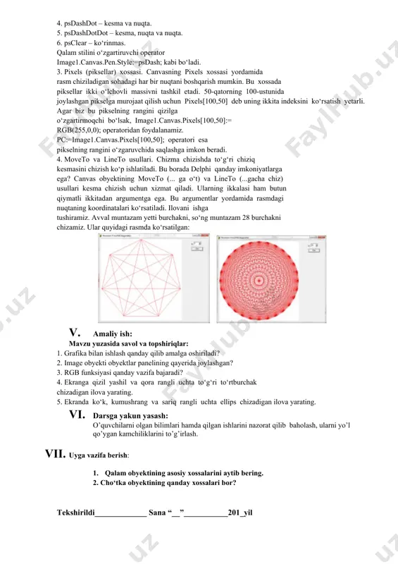 pssolid – uzluksiz (oldindan o‘rnatilgan). 2. psdash – shtrix (mayda kesmachalar). 3. psdot – (nuqtalar). 4. psdashdot – kesma va nuqta. 5. psdashdotdot – kesma, nuqta va nuqta. 6. psclear – ko‘rinmas. qalam stilini o‘zgartiruvchi operator image1.canvas.pen.style:=psdash; kabi bo‘ladi. 3. pixels (piksellar) xossasi. canvasning pixels xossasi yordamida rasm chiziladigan sohadagi har bir nuqtani boshqarish mumkin. bu xossada piksellar ikki o‘lchovli massivni tashkil etadi. 50-qatorning 100-ustunida joylashgan pikselga murojaat qilish uchun pixels[100,50] deb uning ikkita indeksini ko‘rsatish yetarli. agar biz bu pikselning rangini qizilga o‘zgartirmoqchi bo‘lsak, image1.canvas.pixels[100,50]:= rgb(255,0,0); operatoridan foydalanamiz. pc:=image1.canvas.pixels[100,50]; operatori esa pikselning rangini o‘zgaruvchida saqlashga imkon beradi. 4. moveto va lineto usullari. chizma chizishda to‘g‘ri chiziq kesmasini chizish ko‘p ishlatiladi. bu borada delphi qanday imkoniyatlarga ega? canvas obyektining moveto (... ga o‘t) va lineto (...gacha chiz) usullari kesma chizish uchun xizmat qiladi. ularning ikkalasi ham butun qiymatli ikkitadan argumentga ega. bu argumentlar yordamida rasmdagi nuqtaning koordinatalari ko‘rsatiladi. ilovani ishga …