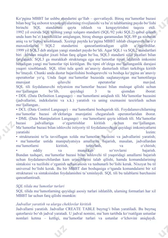 sql3 ga murakkab strukturaga ega ma‘lumotlar tipini ishlatish imkonini beradigan yangi ma‘lumotlar tipi kiritilgan. bu tipni ob’ektga mo‘ljallanganlik darajasi yuqori xisoblanadi. sql tilini tula qonli an’anaviy dasturlash tillari tarkibiga kiritib bo‘lmaydi. chunki unda dastur bajarilishini boshqaruvchi va boshqa ko‘pgina an’anaviy operattorlar yo‘q. unda faqat ma‘lumotlar bazasida saqlanayotgan ma‘lumotilarga murojaat qiluvchi operatorlar mavjud. sql tili foydalanuvchi relyatsion ma‘lumotlar bazasi bilan muloqat qilishi uchun mo‘ljallangan bo‘lib, quyidagi 3 ta qismdan iborat: • ddl (data definition language) – ma‘lumotlarni aniqlash tili. ma‘lumotlar bazasini (jadvallarini, indekslarini va x.k.) yaratish va uning sxemasini taxrirlash uchun mo‘ljallangan.. • dcl (data control language) – ma‘lumotlarni boshqarish tili. foydalanuvchilarning ma‘lumotlar bazasi ob’ektlariga murojatini chegaralash operatorlaridan iborat. • dml (data manipulation language) – ma‘lumotlarni qayta ishlash tili. ma‘lumotlar bazasi jadvallariga o‘zgartirishlar kiritish uchun mo‘ljallangan. ma‘lumotlar bazasi bilan ishlovchi ixtiyoriy til foydalanuvchiga quyidagi imkoniyatlarni yaratishi lozim: • strukturasini to‘la tavsiflagan xolda ma‘lumotlar bazasini va jadvallarini yaratish; • ma‘lumotlar ustida manipulyatsiya …