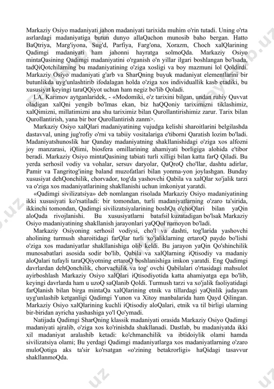 lari bilan yonma-yon joylashgan. bunday xususiyat dehqonchilik, chorvador, tog'da yashovchi qabila va xalqlar xo'jalik tarzi va o'ziga xos madaniyatlarining shakllanishi uchun imkoniyat yaratdi. «qadimgi sivilizatsiya» deb nomlangan risolada markaziy osiyo madaniyatining ikki xususiyati ko'rsatiladi: bir tomondan, turli madaniyatlarning o'zaro ta'sirida, ikkinchi tomondan, qadimgi sivilizatsiyalarining boshqa o'choqlari bilan yaqin aloqada rivojlanishi. bu xususiyatlarni batafsil kuzatadigan bo'lsak markaziy osiyo madaniyatining shakllanish jarayonlari yaqqol namoyon bo'ladi. markaziy osiyoning serhosil vodiysi, cho'l va dashti, tog'larida yashovchi aholining turmush sharoitidagi farqlar turli xo'jaliklarning ertaroq paydo bo'lishi o'ziga xos madaniyatlar shakllanishiga olib keldi. bu jarayon yaqin qo'shinchilik munosabatlari asosida sodir bo'lib, qabila va xalqlarning iqtisodiy va madaniy aloqalari tufayli taraqqiyotning ertaroq boshlanishiga imkon yaratdi. eng qadimgi davrlardan dehqonchilik, chorvachilik va tog' ovchi qabilalari o'rtasidagi mahsulot ayirboshlash markaziy osiyo xalqlari iqtisodiyotida katta ahamiyatga ega bo'lib, keyingi davrlarda ham u uzoq saqlanib qoldi. turmush tarzi va xo'jalik faoliyatidagi farqlanish bilan birga mintaqa xalqlarining etnik va tillardagi yaqinlik judayam …