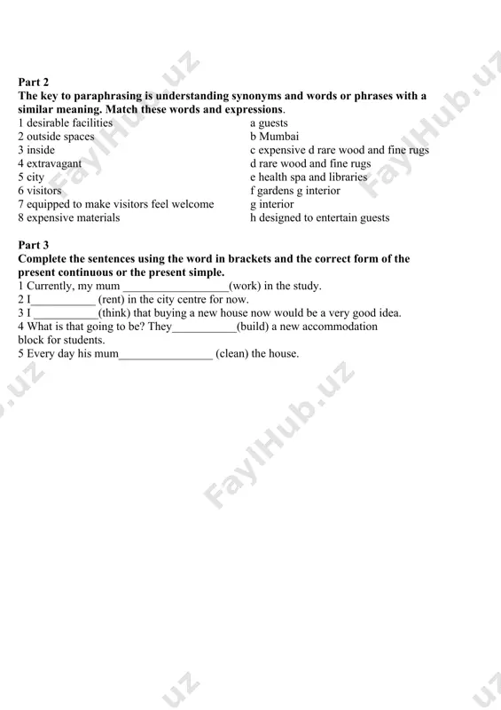common symbols used throughout the house? task 2 these statements paraphrase each of the paragraphs in the text. match each statement, 1-6, with the correct paragraph, a-f. 1 the house has many desirable facilities and outside spaces. guests can either drive or fly to the home. 2 the family live on the top floor because they want exposure to sunlight. 3 mrs ambani and the architecture experts have different opinions about the house. 4 antilia is situated in mumbai and owned by mukesh ambani. 5 the appearance inside the house is very extravagant and expensive materials have been used. the house also has magnificent views of the city. 6 the home is fully equipped to make visitors feel welcome. part 2 the key to paraphrasing is understanding synonyms and words or phrases with a similar meaning. match these words and expressions. 1 desirable facilities a guests 2 outside spaces b …