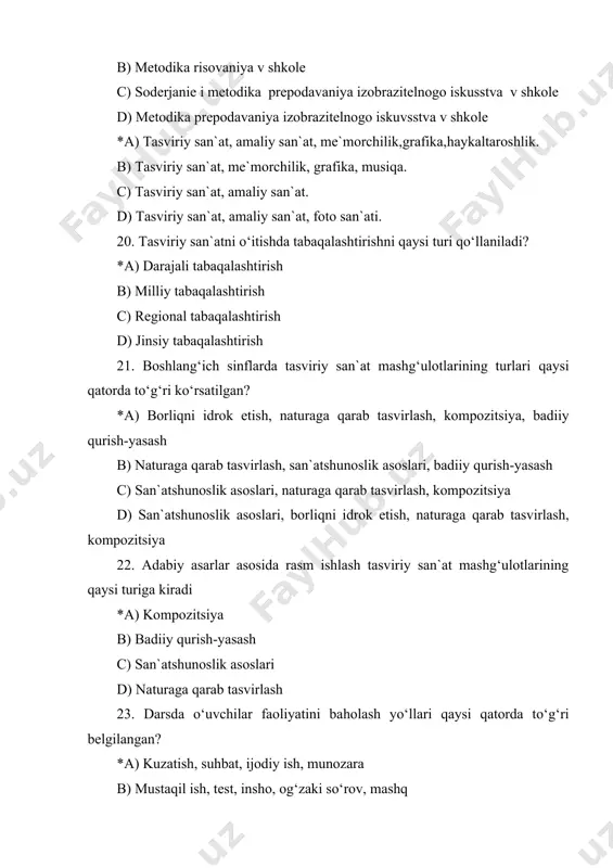 ) oraliq nazorat c) yakuniy nazorat, oraliq nazorat d) joriy nazorat 30. illyustrativ rasm ishlash qaysi sinflarda amalga oshiriladi? *a) 1-7 sinflarda b) boshlang‘ich sinflarda c) 5-7 sinflarda d) birinchi sinfda 31. maktabda bolalar qanday bo‘yoqlar bilan rasm ishlaydilar? *a) akvarel, guash b) moybyo, akvarel c) tempera, akvarel d) akvarel, guash, moybyo 32. o‘zbekistonning mashur miniatyurachi rassomiqaysi qatorda? *a) ch. axmarov b) sh.abdurashidov c) r.amedov d) r.choriyev 33. o‘zbekistonda rasm chizishga o‘rgatishga doir birinchi bor qo‘llanma chop etgan muallif kim? *a) i.ikromov b) m.nabiyev c) r.asanov d) b.oripov 34. rasm chizishni o‘rgatishga bo‘lgan birinchi intilishlar qaysi tarixiy davrga to‘g‘ri keladi? *a) neolit b) paleolit c) mezolit d) ibtidoiy 35. xx asrning mashur o‘zbek rassomlari kimlar? *a) u.tansiqboev, z.inog‘omov, a.abdullaev, m.nabiev b) a.mirzaev, b.maxkamov, ya.salpinkidi, n.usmonov c) d. boiev, i. jabborov, o.ozoov, a.mminov d) o.yunusov, n.abdusalomxjaev, a.isaxjaev, g‘.abduraxmonov 36. rasm chizish ta`lim va o‘qitishning metodlarini ishlab chiqqan uyg‘onish davri rassomlari? *a) …