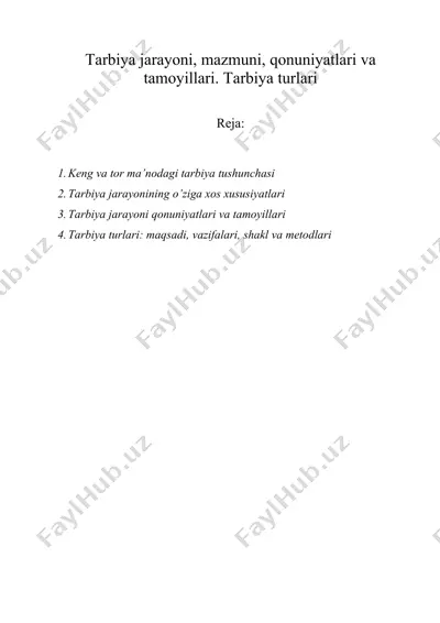 tarbiya jarayoni, mazmuni, qonuniyatlari va tamoyillari. tarbiya turlari — DOCX