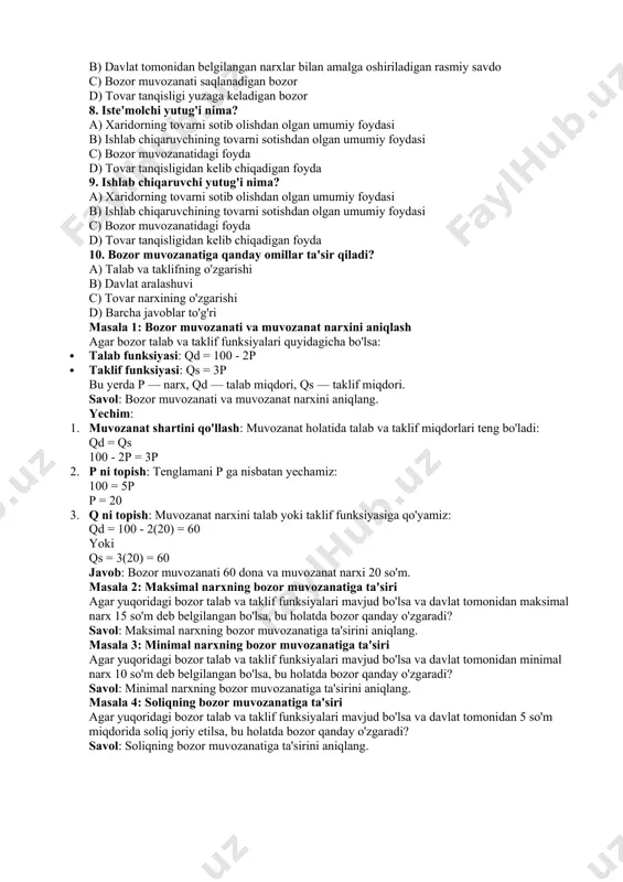 ga keladi b) tovar ortiqchaligi yuzaga keladi c) bozor muvozanati saqlanadi d) tovarlar narxi pasayadi 6. agar bozor narxi minimal narxdan past bo'lsa, nima sodir bo'ladi? a) tovar tanqisligi yuzaga keladi b) tovar ortiqchaligi yuzaga keladi c) bozor muvozanati saqlanadi d) tovarlar narxi oshadi 7. qora bozor nima? a) rasmiy bozor narxlaridan yuqori yoki past bo'lgan narxlar bilan amalga oshiriladigan noqonuniy savdo b) davlat tomonidan belgilangan narxlar bilan amalga oshiriladigan rasmiy savdo c) bozor muvozanati saqlanadigan bozor d) tovar tanqisligi yuzaga keladigan bozor 8. iste'molchi yutug'i nima? a) xaridorning tovarni sotib olishdan olgan umumiy foydasi b) ishlab chiqaruvchining tovarni sotishdan olgan umumiy foydasi c) bozor muvozanatidagi foyda d) tovar tanqisligidan kelib chiqadigan foyda 9. ishlab chiqaruvchi yutug'i nima? a) xaridorning tovarni sotib olishdan olgan umumiy foydasi b) ishlab chiqaruvchining tovarni sotishdan olgan umumiy foydasi c) bozor muvozanatidagi foyda d) tovar tanqisligidan kelib chiqadigan foyda 10. bozor muvozanatiga qanday omillar ta'sir …