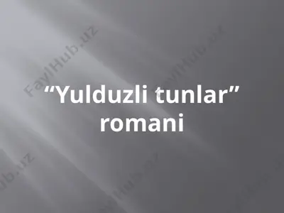 “yulduzlitunlar” romani — PPTX