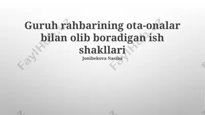 guruh rahbarining ota-onalar bilan olib boradigan ish shakllari — PPTX