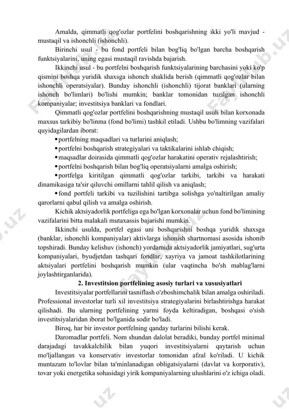 ktivlariga, sotib olingan aktsiyalar qiymatini oshirishdan daromad olishga, shuningdek ushbu aktsiyalar bo'yicha dividendlarni olishga investitsiya qiladi. portfel investitsiyalariga investitsiya qilish xavfini kamaytirish uchun investor turli kompaniyalarning aktivlariga investitsiya qiladi. qimmatli qog'ozlarning investitsiya portfeli. qimmatli qog'ozlarning investitsiya portfeli deganda odatda investorning strategik maqsadiga erishish uchun shakllantirilgan jismoniy yoki yuridik shaxsga tegishli qimmatli qog'ozlar tushuniladi. qimmatli qog'ozlar portfeli, qoida tariqasida, turli xil qimmatli qog'ozlar: aktsiyalar (oddiy va imtiyozli), obligatsiyalar, shuningdek hosilaviy qimmatli qog'ozlardan shakllanadi. hosil bo'lgan qimmatli qog'ozlarga kafilliklar, optsionlar, ekspeditorlar, fyucherslar, huquqlar kiradi. portfelni shakllantirish mezonlariga qarab investorlarning quyidagi turlarini ajratish mumkin: strategik, portfelli va spekulyativ. investor turiga qarab tegishli turdagi qimmatli qog'ozlar portfeli shakllantiriladi. ta'sis etilgan qimmatli qog'ozlarning investitsion xususiyatlariga qarab portfelning uch turi ajratiladi: 1) o'sish portfeli; 2) daromad portfeli; 3) o'sish va daromad portfeli. zamonaviy amaliyot shuni ko'rsatadiki, tarkibiy jihatdan bir hil bo'lgan portfel egasi uchun standart daromad keltirmaydi. shuning uchun diversifikatsiyalangan portfel, turli xil qimmatli qog'ozlarga ega …