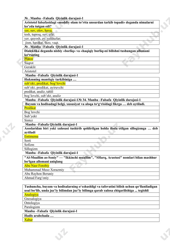 lgan sillogizmga … deb aytiladi entimema sorti sofizm sillogizm manba –falsafa qiyinlik darajasi-1 "al-muallim as-soniy" — "ikkinchi muallim", "sharq, arastusi" nomlari bilan mashhur bo‘lgan allomani aniqlang abu nasr forobiy muhammad muso xorazmiy abu rayhon beruniy ahmad farg‘oniy tushuncha, buyum va hodisalarning o‘xshashligi va tafovutini bilish uchun qo‘llaniladigan usul bo‘lib, unda juz’iy bilimdan juz’iy bilimga qarab xulosa chiqarilishiga ... tegishli analogiya gnesalogiya ontologiya paralogizm manba –falsafa qiyinlik darajasi-1 hadis arabchada … xabar sunnat odat axloq borliq haqidagi ta'limot bu ... ontologiya gnesologiya aksiologiya substansiya № manba falsafa. qiyinlik darajasi borliq shakillari tabiy, inson, ma’naviy borliq mega dunyo, inson, tabiy borliq tabiy, mikro dunyo, inson borlig`i makrodunyo, inson, tabir borliq materiyaning necha ko`rinishi mavjud? 2 4 3 5 gegel fikricha, mantiq nechta qismga bo‘linadi? 3 ta 2 ta 4 ta 8 ta № 91 manba falsafa. qiyinlik darajasi «haqiqat – bir marta va bir umrga berilgan mutlaqo to‘g‘ri javob emas, balki jarayondir» …