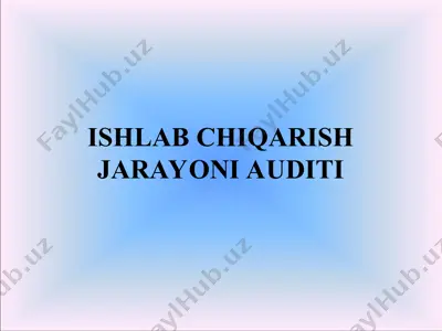 ishlab chiqarish jarayoni auditining tavsifi — PPT