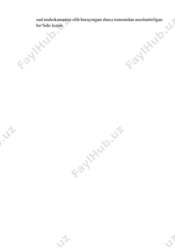 k, tegishli tarzda, surishtiruv, tergov yoki sud muhokamasini olib borayotgan shaxs tomonidan asoslantirilgan bo‘lishi lozim