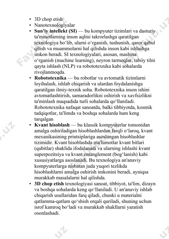 boshqa sohalarda ham keng tarqalgan · kvant hisoblash — bu klassik kompyuterlar tomonidan amalga oshiriladigan hisoblashlardan farqli o‘laroq, kvant mexanikasining printsiplariga asoslangan hisoblashlar tizimidir. kvant hisoblashda ma'lumotlar kvant bitlari (qubitlar) shaklida ifodalanadi va ularning ishlashi kvant superpozitsiya va kvant entanglement (bog‘lanish) kabi xususiyatlarga asoslanadi. bu texnologiya an'anaviy kompyuterlarga nisbatan juda yuqori tezlikda hisoblashlarni amalga oshirish imkonini beradi, ayniqsa murakkab masalalarni hal qilishda. · 3d chop etish texnologiyasi sanoat, tibbiyot, ta'lim, dizayn va boshqa sohalarda keng qo‘llaniladi. u an'anaviy ishlab chiqarish usullaridan farq qiladi, chunki u materialni qatlamma-qatlam qo‘shish orqali quriladi, shuning uchun isrof kamroq bo‘ladi va murakkab shakllarni yaratish osonlashadi. · ilg‘or texnologiyalar taraqqiyoti xxi asrning eng muhim va tez rivojlanayotgan sohalaridan biridir. texnologiyalar hayotimizning barcha jabhalarini qamrab olgan bo‘lib, ularning har bir yangiligi va taraqqiyoti jamiyat, iqtisodiyot va ilm-fan rivojiga ulkan ta'sir ko‘rsatmoqda. ilg‘or texnologiyalarning rivojlanishi, umuman olganda, insoniyatning ilmiy-texnik yutuqlarini amaliyotga tatbiq etish orqali yangi imkoniyatlar yaratadi. ilg‘or …
