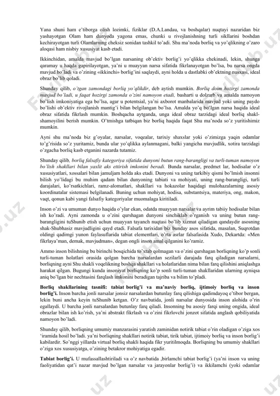 , hodisa, voqea va shu kabilarning eng muhim xususiyatini, aniqroq aytganda, ularning mavjud bo’lish, bevosita yoki bilvosita namoyon bo’lish, o’zaro ta’sirga kirishish qobiliyatini aks ettiradi. bu inson o’zligini va o’zini qurshagan borliqni anglashga ilk urinishlaridayoq duch keladigan har qanday ob’ektning, borliq har qanday qismining umumiy xossasidir. inson aqlli jonzot sifatida shakllanish jarayonining ilk bosqichlaridayoq o’z dunyoqarashining negizini tashkil etadigan muhim savollarga javob to’ish zaruriyati bilan to’qnash keladi: 1. «men kimman?» 2. «meni qurshagan borliqning mohiyati nimada?» 3. «borliq qanday va qaerdan paydobo’lgan?» 4. «dunyoni nima yoki kim harakatlantiradi?» 5. «dunyoning rivojlanishida biron-bir maqsadga muvofiqlik, maqsad, mo’ljal bormi?» inson bunday savollarga javob berishga kirishar ekan, uning ongi avvalo o’zi nima bilan bevosita ish ko’rayotganini qayd etadi. buni aniq anglamasdan, u o’zining dunyo haqidagi mulohazalarini aniq-ravshan narsalarni qayd etishdan boshlaydi. shu tariqa inson va uning ongi o’zini qurshagan barcha narsalar avvalo mavjud bo’lish qobiliyatiga ega ekanligiga ishonch hosil qiladi. shunday qilib, borliq …