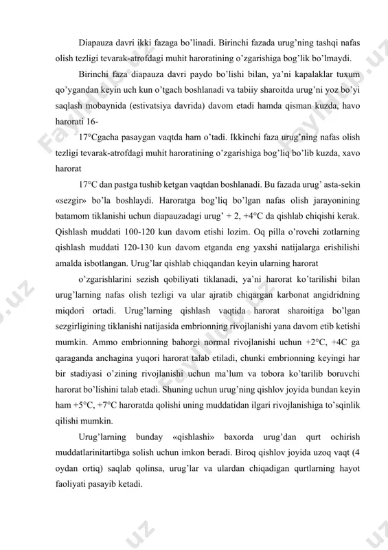 i» baxorda urug’dan qurt ochirish muddatlarinitartibga solish uchun imkon beradi. biroq qishlov joyida uzoq vaqt (4 oydan ortiq) saqlab qolinsa, urug’lar va ulardan chiqadigan qurtlarning hayot faoliyati pasayib ketadi. diapauza - turg’un fiziologik holat. agar diapauza boshlanib qolgan bo’lsa, uni sun’iy yo’l bilan qaytarish qiyin. shunday bo’lishiga qaramay, diapauzani oldini olishning ikki usuli mavjud: birinchi usulda - yangi qo’yilgan urug’ga (qo’yilgan vaqtdan 48 soatdan ortiqo’tmaganda) har xil kislotalar, qisilgan havo, qaynoq suv va boshqalar bilan ta’sir etiladi. diapauzani oldini olishning ikkinchi usuli-urug’larni sun’iy ravishda qishlatishdir. buning uchun kapalaklar endigina qo’ygan urug’lar shu zahotiyoq muzlatgichga (sovuqxonalarga) joylanadi va 60--70 kun mobaynida +4°, +5°c haroratda saqlanadi. bu davr ichida urug’ning «sezgirlanish» jarayoni tugallanadi va issiqni sezuvchanlik qobiliyati tiklanadi. urug’ga ana shunday ta’sir ko’rsatilgandan keyin uni normal sharoitda ochirish va shu yilning o’zida undan qurt olish mumkin. urug’ etishtirishda, ko’pincha, yozgi takror qurt boqish zarur bo’lib qolgan hollarda diapauza holatining oldi olinadi. kapalaklar …