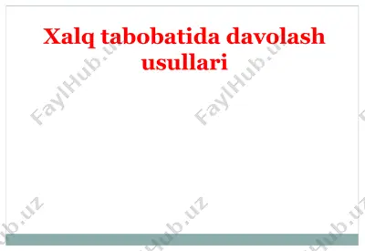 xalq tabobatida davolash usullari — PPTX