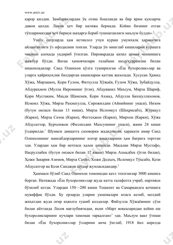 ва уларга ҳайриҳоҳлик билдирган кишиларни қаттиқ жазолади. хусусан ҳамид хўжа, мирзашоҳ, қори ғулом, фатхулла хўжаёв, ғулом хўжа, зубайдулла, абдураҳмон (мулла икромнинг ўғли), абдувакил махсум, мирза шариф, қори мустақим, маҳди шамсиев, қори аҳмад, абдулла бахшуллахонов, исмоил хўжа, мирза раҳматулла, сирожилдин (айнийнинг укаси), низом (бутун оиласи билан 13 киши), мирза исломқул (шаҳрисабз), жўрақул (карки), мирза сачоқ (карки), фаттоҳжон (карки), мирхон (карки), хўжа абдусаттор, бурхонжон (фазлилдин махсумнинг укаси), жами 24 киши ўлдирилди.1 шуниси диққатга сазоворки жадидчилик ҳаракати амир саид олимхоннинг мансабдорларининг илғор вакилларини ҳам бағрига тортган эди. улардан ҳам бир нечтаси ҳалок қилинди. масалан мирза мустафо, насруллабек (бутун оиласи билан 17 киши) мирза аҳмадбек (ўғли билан), ҳожи закария азимов, мирза саҳбо, хожи додҳоҳ, исломқул тўқсабо, қози абдусатгор ва қози саиджон шулар жумласидандир.2 ҳаммаси бўлиб саид олимхон томонидан қатл этилганлар 3000 кишига борган. натижада «ёш бухоролик»лар жуда катта талафотга учраб, партияси бўзилиб кетди. улардан 150—200 киши тошкент ва самарқандга қочишга муваффақ бўлди. бу ерларда …