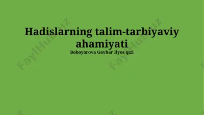 hadislarning talim-tarbiyaviy ahamiyati — PPTX