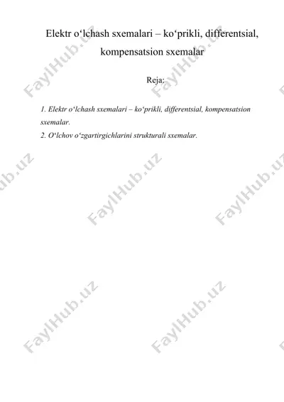 elektr oʻlchash sxemalari – koʻprikli, differentsial, kompensatsion sxemalar — DOCX