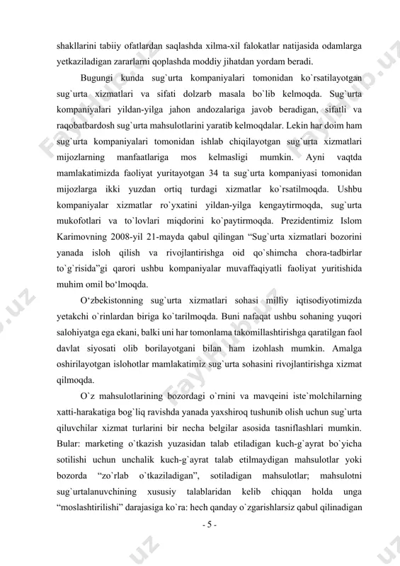 . buni nafaqat ushbu sohaning yuqori salohiyatga ega ekani, balki uni har tomonlama takomillashtirishga qaratilgan faol davlat siyosati olib borilayotgani bilan ham izohlash mumkin. amalga oshirilayotgan islohotlar mamlakatimiz sug`urta sohasini rivojlantirishga xizmat qilmoqda. o`z mahsulotlarining bozordagi o`rnini va mavqeini iste`molchilarning xatti-harakatiga bog`liq ravishda yanada yaxshiroq tushunib olish uchun sug`urta qiluvchilar xizmat turlarini bir necha belgilar asosida tasniflashlari mumkin. bular: marketing o`tkazish yuzasidan talab etiladigan kuch-g`ayrat bo`yicha sotilishi uchun unchalik kuch-g`ayrat talab etilmaydigan mahsulotlar yoki bozorda “zo`rlab o`tkaziladigan”, sotiladigan mahsulotlar; mahsulotni sug`urtalanuvchining xususiy talablaridan kelib chiqqan holda unga “moslashtirilishi” darajasiga ko`ra: hech qanday o`zgarishlarsiz qabul qilinadigan tayyor mahsulotlar, birmuncha moslashtiruvchi o`zgartirishlar kiritilishini taqozo etadigan mahsulotlar hamda juda katta sanoat xatarlarini qoplashga qaratilgan alohida sug`urta mahsulotlari. biz o`z bitiruv malakaviy ishimizda sug`urta mahsuloti sifatiga ta`sir etuvchi omillar tahlilini ko`rib chiqamiz. bitiruv malakaviy ishning ob`ekti bo`lib, milliy sug`urta bozori va umumiy sug`urta tarmog`ida faoliyat yurituvchi sug`urta kompaniyalarining faoliyati hisoblanadi. bitiruv malakaviy ishning predmeti …