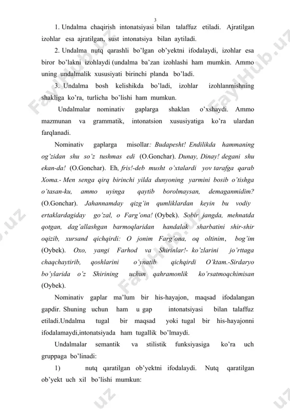 n). qani, dakang xo’roz, zakazingni qila ber (a.qahhor). bugun tilingga shaker surtib olganmisan, changal. ol, jiyan, yo’l yurib kelgansan (oybek). xush kelibsizlar, og’alar, xush ko’rdik! – deb ularga eshikni ko’rsatdi (m.ibragimov). fridun kosani joyiga qo’ydi-da: - qo’rqma, ona, sindirmayman, - dedi (m.ibragimov). hech qayerga yuborma, musa tog’a, hech qayirga… bolalarga kiyim-bosh qilinglar (m.ibragimov). yigit, bir kishiga adabiyotdan dars berishga rozi bo’larmiding? – deb so’radi (m.ibragimov). hammamizga ham ruxsat eting, o’rtoq leytenant (furmanov). o’rtoq general mayor, menga ham jangga kirishga ruxsat bering (yashin). o’zbek tilida xotinning erga murojaatini ifodalash uchun odatda otasi, erning xotinga murojaatini ifodalash uchun oyisi (onasi) so’zlari qo’llanadi: ko’z tegmasin, otasi, fridun juda yaxshi yigit bo’libdi! – der edi sarbiya xola (m.ibragimov). ba’zan undalma zo’zlovchining o’zi bo’lishi, so’zlovchi o’ziga o’zi murojaat etishi mumkin. bu hol ayrim monolog gaplarda (ichki nutq) yoki she’riyatda traditsion qodiga muvofiq, she’r avtorini ko’rsatish uchun oxirgi baytda qo’llanadi: chuqur yoz, shirin yoz,shoshilmay soz yoz, …
