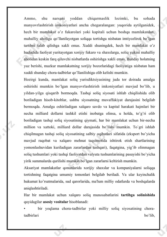 ilan almashtirilmoqda (ushbu soliq kelishuvi to’liqligicha «ikki yoqlama soliqqa tortishni bekor qilish hamda daromad va kapitalni soliqqa tortish sohasidagi chetga chiqishlarga qarshi kurash bo’yicha kelishuv» deb nomlanadi va asosan, birinchi jahon urushidan so’ng, keng qo’llanila boshlangan). 2. xalqaro soliq kelishuvlarining maqsadi soliq kelishuvlarining asosiy maqsadi - hamkor mamlakatlar o’rtasida yuzaga kelishi mumkin bo’lgan ikki yoqlama soliqqa tortishning barcha ko’rinishlariga barham berishdan iborat. ushbu kelishuvlar ma'lum qoida va tadbirlar ketma-ketligini qat’iy tartibda amalga oshirishni ko’zda tutadi. kelishuvlar ikki yoqlama soliqqa tortishga qanday qilib barham beradi? soliq kelishuvlari ikki yoqlama soliqqa tortishga barham berishning uch pogonali tizimini qo’llashni ko’zda tutadi. birinchi bosqichda, hamkor mamlakatlarda «rezident» va «daromad manbasi» qoidalaridan kelib chiqadigan ikki yoqlama soliqqa tortishga barham beriladi. ushbu maqsadlarda kelishuvda ikki yoqlama rezidentlik va «moddiy» moddalar bo’yicha tortishuvlarni echishga qaratilgan qismlar mavjud bo’lib, ular tomonlardan biriga daromadlarning aniq turlari bo’yicha ma'lum soliqqa tortishda mutlaq huquq beradi. ikkinchi bosqichda, «rezident» va «daromad manbasi» …