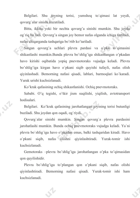 tepish, qattiq buyum ustiga yiqilish kabilar. belgilari. qorin devorining shikastlangan joyida og`riq, teri qizaradi, shishadi. - me`da va me`da osti bezi shikastlangan bo`lsa, qorinning yuqori o`rta sohasida og`riq bo`ladi; - ichaklar shikastlangan bo`lsa, qorinning o`rta (kindik) va o`ng yoki chap tomonida og`riq; - jigar shikastlangan bo`lsa, qorinning o`ng tomoni qovurg`a yoyi osti sohasida og`riq; - taloq shikastlangan bo`lsa, qorinning chap qovurg`a yoyi osti sohasida og`riq; - o`ng buyrak shikastlangan bo`lsa, belning o`ng tomonida, chap buyrak shikastlangan bo`lsa, belning chap tomonida og`riq bo`ladi. bu og`riq qovurg`a yoyi ostiga ham tarqalishi mumkin. tibbiy yordam. 1. tez yordam chaqiriladi. 2. tez yordam kelgunicha quyidagi tartibda birinchi tibbiy yordam ko`rsatiladi: - bemor tekis joyga,orqasi bilan yotqiziladi.agar buyrak shikastlangan bo`lsa, qorni bilan yotqiziladi; - og`riq qoldirish uchun: analgin (baralgin), droperidol (bittasi) -1-2 ml muskul orasiga; - yurak-tomir ishini yaxshilash uchun: kofein, kamfora, kordiamin (bittasi) -1-2 ml teri ostiga; - ichki qon ketishini kamaytirish uchun shikastlangan …