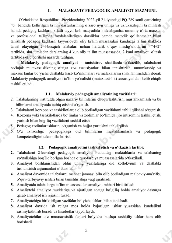 ‘quv-tarbiyaviy ishlari bilan tanishtirishga vaqt ajratiladi. 5. amaliyotda talabalarga ta’lim muassasadan amaliyot rahbari biriktiriladi. 6. amaliytchi amaliyot muddatiga va ajratilgan soatga bo’g’liq holda amaliyot dasturga qarab amaliyot ish rejasini tuzadi. 7. amaliyotchiga biriktirilgan vazifalar bo‘yicha ishlari bilan tanishadi. 8. amaliyot davrida ish rejaga mos holda bajarilgan ishlar yuzasidan kundalikni rasmiylashtirib boradi va hisobotlar tayyorlaydi. 9. amaliyotchilar o‘z mutaxassislik fanlari bo‘yicha boshqa tashkiliy ishlar ham olib borishadi. 10. institut amaliyot rahbari tomonidan talabalarni davomati olinadi, kunlik bajarilgan ishlari, topshiriqlarni bajarilishi, hisobotlarni shakllantirib borishini nazorat qiladi va baholarni qayd etib baradi. amaliyot yakunida talabalar hisobotlarni taqdimot asosida institut amaliyot rahbariga topshiradilar. 1.3. amaliyotchi talabalarning vazifalari 1. amaliyotchi talaba pedagogik amaliyoti dasturida ko‘rsatilgan barcha ishlarni bajaradi. jamoaga tashkilotchilik, intizomlilik, xushmuomlalik va mehnatsevarlik namunalarini ko‘rsatgan holda faoliyat olib borishi lozim. 2. amaliyotchi talaba ta’lim muassasasining ichki tartib qoidalariga va amaliyot rahbarining topshiriqlariga amal qilishi va unga so‘zsiz bo‘ysunishi zarur. amaliyotchi yuklatilgan vazifalarni yoki topshiriqlarni …