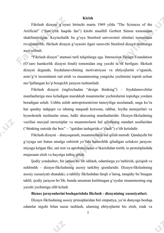smlaridir. dizayn-fikrlashning asosiy xususiyati shundaki, u tahliliy fikrlashdan farqli oʼlaroq, tanqidiy boʼlmagan tahlil, ijodiy jarayon boʼlib, bunda umuman kutilmagan gʼoyalar muammoning eng yaxshi yechimiga olib keladi. biznes jarayonlarini boshqarishda fikrlash - dizaynining xususiyatlari. dizayn fikrlashning asosiy prinsiplaridan biri empatiya, ya’ni dunyoga boshqa odamlar nigohi bilan nazar tashlash, ularning ehtiyojlarini his etish, istak va vazifalarini idrok etishni bilish sanaladi. metodologik nuqtai nazardan dizayn-fikrlash yondashuvlari noaniqlik sharoitidagi muammolarni echish evristik usullar bilan amalga oshiriladi. bunda qo‘yiladigan vazifalar ijodiy masalalar bo‘lmay, favqulodda yuzaga chiqadi. talabalar dizayn-fikrlash kursiga diplom olgunga qadar qatnashadi. boshqa aspekt – bu mahsulotlar, jarayonlar va xizmat ko‘rsatishni modellashtirish. an’anaga ko‘ra, kompaniya ishlab chiqarayotgan mahsulotiga iste’molchilarning munosabatini fokus-guruh yordamida aniqlaydi. ammo modellashtirish yaratilishi loyihalangan mahsulotni iste’molchi ko‘magida sinab ko‘radi, so‘ngra olingan ma’lumotga qarab, zudlik bilan unga o‘zgartirish kiritadi. korporatsiyalar uchun dizayn konsepsiyasini ishlab chiqish ham eng muhim ishlardan biri sanaladi. amaliy mashg‘ulot mebel, interer buyumlari va aksessuarlar uslublarini yaratishdan iborat bo‘ladi. …