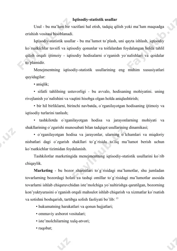 xizmatni sotib olish va sotish orqali iste’molchilarning talablarini qondirishga yo`naltirilgan tadbirkorlik bozorining faoliyatini boshqarish va tartibga solishdir. tashkilot marketingi bu xaridorning ehtiyojini qondirish va tashkilot (sotuvchi) tomonidan foyda olish maqsadida mahsulot va (yoki) xizmatlarni maqbul ravishda sotib olish va sotishga yo`naltirilgan boshqaruv tizimini o`zida aks ettiradi. marketingli menejmentning dastaklari bo`lib iqtisodiy-statistik usullar hisoblanadi. har qanday savdo tashkiloti turli xil mahsulotlar va (yoki) xizmatlar, turli xil ijtimoiy-iqtisodiy jarayonlar va hodisalar, yetkazib beruvchilar, buyurtmachilar, hokimiyat va boshqalar bilan ko`plab aloqalarni va munosabatlarni amalga oshiradigan juda murakkab, aralash-quralash tarzda o`z xo`jalik faoliyatini yuritadi. iqtisodiy va statistik usullardan samarali foydalanish holati tashkilot faoliyatining yakuniy natijasi hisoblangan yuqori sifatli mahsulot ishlab chiqarish va xizmatlar ko`rsatishda, shuningdek, yuqori daromad olishda namoyon bo`ladi. aksincha, agar siz iqtisodiy qonunlarni noto`g`ri qo`llasangiz, masalan, ularni rad etsangiz yoki e’tiborsiz qoldirsangiz, siz past yoki salbiy natijalarni kutishingiz mumkin (haddan tashqari ish haqi, odatiy holatlar, yo`qotishlar, ish tashlashlar va boshqalar). keling, iqtisodiy-statistik …
