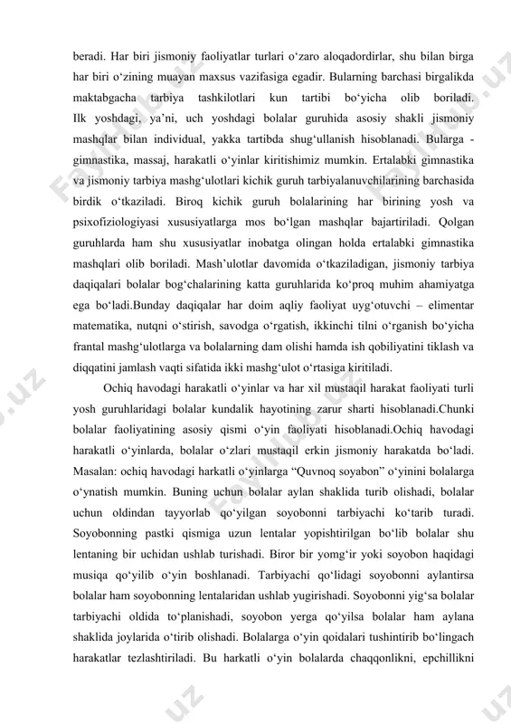 a yaxshi harakatlanadigan, berilgan vazifaga muvofiq tez va aniqlik bilan, maqsad tomonga faoliyat ko‘rsata oladigan, axloqiy meyorlarga va ijodiylik namoyon eta oladigan bolalarni tarbiyalash bilan olib boriladi. jismoniy tarbiya mashg‘ulotlari kuz, qish va bahor faslida binoda hamda, ochiq maydonchalarda, maxsus joylarda o‘tkaziladi. yoz faslida barcha jismoniy tarbiya mashg‘ulotlari (yomg‘irli kunlardan tashqari) ochiq havoda, maxsus jismoniy tarbiya maydonchasida o‘tkaziladi. yopiq xonadagi va ochiq havodagi jismoniy tarbiya mashg‘ulotlari o‘zaro aloqadordir. mashg‘ulotlarni o‘tkazish sharoiti mashg‘ulotning o‘ziga xos xususiyatini belgilaydi. binodagi jismoniy tarbiya mashg‘ulotlari har doim sog‘lomlashtirish—gigienik shartlarga rioya qilgan holda o‘tkazilishi (deraza fortochkalari ochiq yengil kiyim va poyabzal) mashg‘ulotlar jismoniy mashq harakatlarning to‘g‘ri, chiroyli va aniq bo‘lishi,guruhda barcha bolalar umumiy harakat madaniyatini o‘zlashtirib boradi.bolalarga mashg‘ulot davomida turli qo‘llanmalar va musiqa jo‘rligida o‘tkazish mumkin. ochiq havodagi mashg‘ulotlar bolalarni yuqori darajadagi sog‘lomlashtirish samarasiga ega. bolalar jismoniy harakatlarni keng joyda bajarishga imkon beradi, bolalarga jismoniy ma’sulyatni oshiradi, sport o‘yinlari, estafetalar, har xil harakatli o‘yinlar o‘tkazishga keng …
