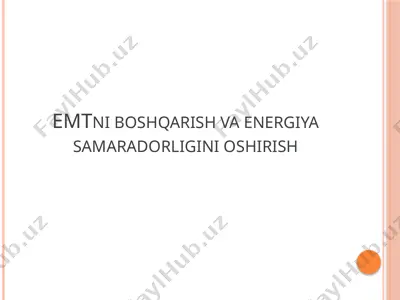 emtni boshqarish va energiya samaradorligini oshirish — PPTX