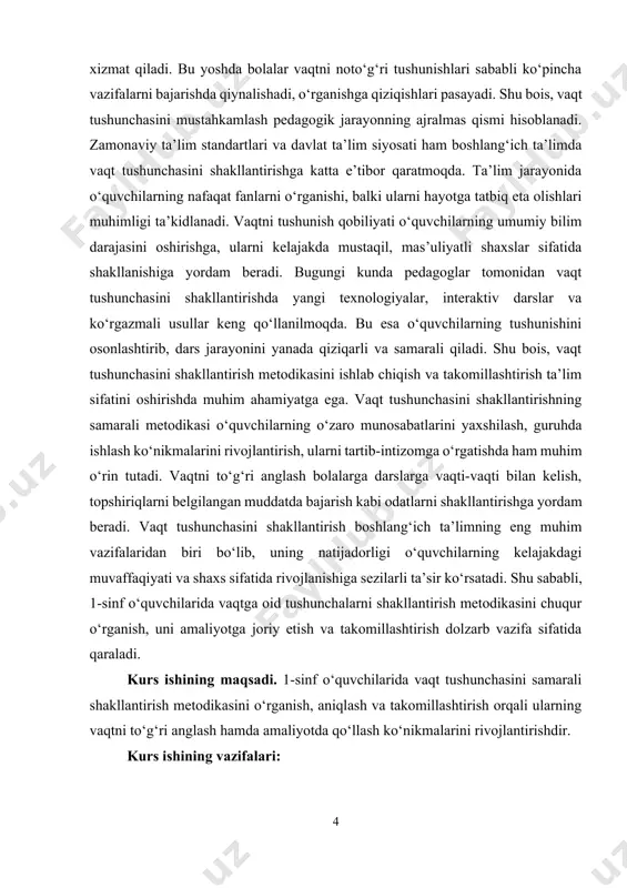 alar ishlab chiqish. kurs ishining obyekti. 1-sinf o‘quvchilarida vaqt tushunchasini shakllantirish jarayoni hamda ushbu jarayonni ta’lim muhitida amalga oshirishda qo‘llaniladigan metodik vositalar va usullardir. kurs ishining predmeti. 1-sinf o‘quvchilarida vaqt tushunchasini shakllantirishda qo‘llaniladigan metodik yondashuvlar, pedagogik vositalar va ularning ta’lim jarayonidagi samaradorligi. kurs ishining tuzilishi: kirish, 2 ta bob, umumiy xulosa va foydalanilgan adabiyotlar ro‘yxatidan iborat. i-bob. boshlang‘ich sinf o‘quvchilarida vaqt tushunchasini shakllantirishning nazariy asoslari 1.1. vaqt tushunchasining pedagogik mohiyati vaqt tushunchasi bolalarda shakllanadigan eng murakkab va abstrakt tushunchalardan biri hisoblanadi. ayniqsa, boshlang‘ich sinf o‘quvchilari uchun vaqtni to‘liq anglash va uni turli ko‘rinishlarda ifodalash oson emas. vaqt — bu ko‘zga ko‘rinmaydigan, sezilmaydigan, ammo inson hayoti va faoliyatini boshqarishda markaziy rol o‘ynaydigan nazariy tushuncha. shu sababli, uni shakllantirish jarayoni maxsus pedagogik yondashuvlarni talab qiladi. pedagogik jihatdan vaqt tushunchasini shakllantirish o‘quvchining vaqtga oid tasavvurlarini rivojlantirishga, uni kundalik hayotdagi voqeliklarni tartibga solishga o‘rgatishga qaratilgan. vaqtni o‘lchash, taqqoslash, rejalashtirish kabi ko‘nikmalar esa butun ta’lim …