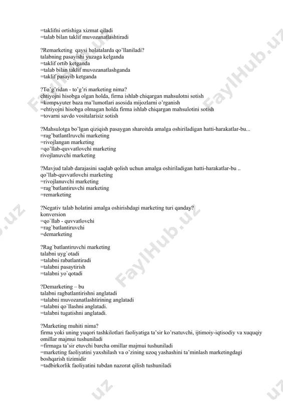 yo’q qilishga xizmat qiladi =talab pasaytirishga xizmat qiladi =taklifni ortishiga xizmat qiladi =talab bilan taklif muvozanatlashtiradi ?remarketing qaysi holatalarda qo’llaniladi? talabning pasayishi yuzaga kelganda =taklif ortib ketganda =talab bilan taklif muvozanatlashganda =taklif pasayib ketganda ?to’g’ridan - to’g’ri marketing nima? ehtiyojni hisobga olgan holda, firma ishlab chiqargan mahsulotni sotish =kompьyuter baza ma’lumotlari asosida mijozlarni o’rganish =ehtiyojni hisobga olmagan holda firma ishlab chiqargan mahsulotini sotish =tovarni savdo vositalarisiz sotish ?mahsulotga bo’lgan qiziqish pasaygan sharoitda amalga oshiriladigan hatti-harakatlar-bu... =rag’batlantiruvchi marketing =rivojlangan marketing =qo’llab-quvvatlovchi marketing rivojlanuvchi marketing ?mavjud talab darajasini saqlab qolish uchun amalga oshiriladigan hatti-harakatlar-bu .. qo’llab-quvvatlovchi marketing =rivojlanuvchi marketing =rag’batlantiruvchi marketing =remarketing ?negativ talab holatini amalga oshirishdagi marketing turi qanday? konversion =qo`llab - quvvatlovchi =rag`batlantiruvchi =demarketing ?rag`batlantiruvchi marketing talabni uyg`otadi =talabni rabatlantiradi =talabni pasaytirish =talabni yo`qotadi ?demarketing – bu talabni ragbatlantirishni anglatadi =talabni muvozanatlashtirining anglatadi =talabni qo`llashni anglatadi. =talabni tugatishni anglatadi. ?marketing muhiti nima? firma yoki uning yuqori tashkilotlari faoliyatiga ta’sir ko’rsatuvchi, …