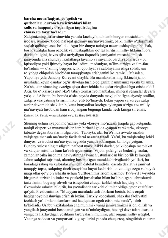 olaylik. bu mamlakatlarning ikkinchi jahon urushidan keyin qanday og‘ir ahvolga tushib qolganini hammamiz yaxshi bilamiz. xo‘sh, ular nimaning evaziga qisqa davr ichida bu qadar rivojlanishga erisha oldi? axir, bu o‘lkalarda mo‘l-ko‘l tabiiy xomashyo manbalari, mineral resurslar deyarli yo‘q-ku! albatta, bu borada o‘sha paytda dunyoda mavjud bo‘lgan siyosiy omillar, xalqaro vaziyatning ta’sirini inkor etib bo‘lmaydi. lekin yapon va koreys xalqi asrlar davomida shakllanib, katta bunyodkor kuchga aylangan o‘ziga xos milliy ma’naviyati hisobidan ham rivojlangani bugungi kunda hech kimga sir emas. 1 karimov i.a. tarixiy xotirasiz kelajak yo‘q. t.: sharq 1998,-b.28 4 shuning uchun «yapon mo’jizasi» yoki «koreys mo’jizasi» haqida gap ketganda, taniqli ekspert va mutaxassislar ham birinchi galda «yapon xarakteri», «koreys tabiati» degan iboralarni tilga oladi. tabiiyki, ular bu o‘rinda avvalo mazkur xalqlarga mansub ma’naviy fazilatlarni nazarda tutadi. ya’ni, bu xalqlarning ichki dunyosi va irodasi ma’naviyat negizida yanada toblangan, kamolga yetgan. bunday xulosaning tasdig‘ini nafaqat mazkur ikki davlat, balki boshqa mamlakat …