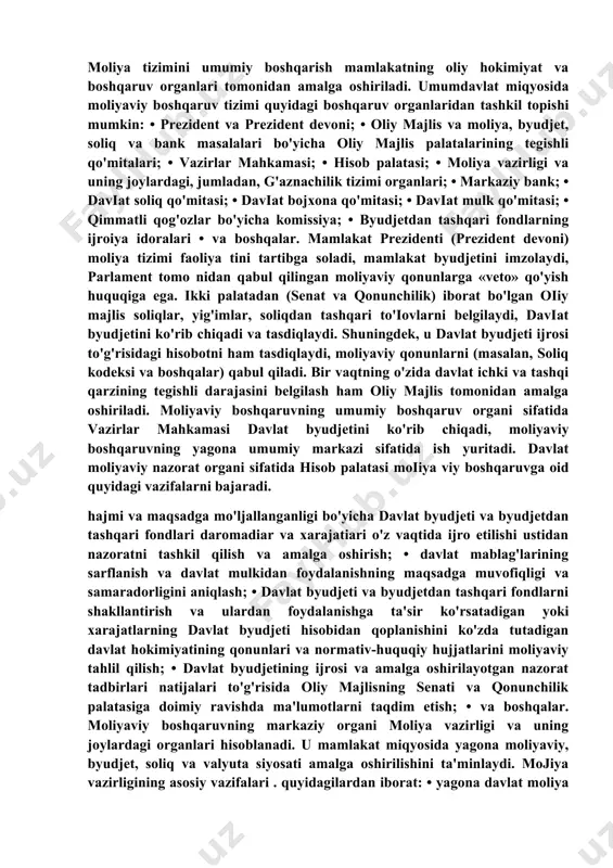 ik) iborat bo'lgan oiiy majlis soliqlar, yig'imlar, soliqdan tashqari to'iovlarni belgilaydi, daviat byudjetini ko'rib chiqadi va tasdiqlaydi. shuningdek, u davlat byudjeti ijrosi to'g'risidagi hisobotni ham tasdiqlaydi, moliyaviy qonunlarni (masalan, soliq kodeksi va boshqalar) qabul qiladi. bir vaqtning o'zida davlat ichki va tashqi qarzining tegishli darajasini belgilash ham oliy majlis tomonidan amalga oshiriladi. moliyaviy boshqaruvning umumiy boshqaruv organi sifatida vazirlar mahkamasi davlat byudjetini ko'rib chiqadi, moliyaviy boshqaruvning yagona umumiy markazi sifatida ish yuritadi. davlat moliyaviy nazorat organi sifatida hisob palatasi moiiya viy boshqaruvga oid quyidagi vazifalarni bajaradi. hajmi va maqsadga mo'ljallanganligi bo'yicha davlat byudjeti va byudjetdan tashqari fondlari daromadiar va xarajatiari o'z vaqtida ijro etilishi ustidan nazoratni tashkil qilish va amalga oshirish; • davlat mablag'larining sarflanish va davlat mulkidan foydalanishning maqsadga muvofiqligi va samaradorligini aniqlash; • davlat byudjeti va byudjetdan tashqari fondlarni shakllantirish va ulardan foydalanishga ta'sir ko'rsatadigan yoki xarajatlarning davlat byudjeti hisobidan qoplanishini ko'zda tutadigan davlat hokimiyatining qonunlari va normativ-huquqiy …