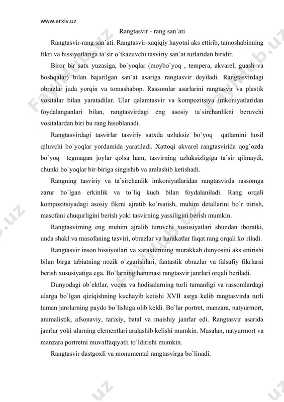 ib rangtasvirda turli tuman janrlarning paydo bo`lishiga olib keldi. bo`lar portret, manzara, natyurmort, animalistik, afsonaviy, tarixiy, batal va maishiy janrlar edi. rangtasvir asarida janrlar yoki ularning elementlari aralashib kelishi mumkin. masalan, natyurmort va manzara portretni muvaffaqiyatli to`ldirishi mumkin. rangtasvir dastgoxli va monumental rangtasvirga bo`linadi. rassom kartinasini podramnikki tortilgan xolstda ishlaydi. bu xolst dastgoxga urnatilgan bo`ladi. shu sabali ham bu dastgoxli rangtasvir deb ataladi. "monumental" so`zi juda katta degan mazmunni beradi. monumental rangtasvir esa binolarning ichki yoki tashqarigi devoriga chizilgan katta kartina (freska, panno va boshqalar) hisoblanadi. monumental rangtasvir asarini uning asosida (devorlar, tayanch, ship va x.zo) ajratish mumkin emas. monumental kartinalar uchun mavzular katta ahamiyat berib tanlanadi. buning uchun tarixiy voqealar, qahramonona jasoratlar, halq ertaklari va xoqazolar tanlanadi. monumental rangtasvir bilan panno, mozaika va vitrajlar ham bevosita bog`lanib keladi. bu san`at turlari dekorativ rangtasvir va dekorativ san`at hisoblanadi. bu yerda monumental rangtasvir va arxitekturaning stil va obrazli birligi muhim ahamiyatga …