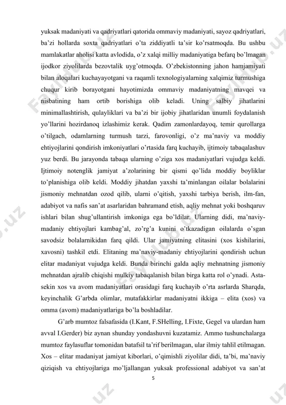 ish uchun elitar madaniyat vujudga keldi. bunda birinchi galda aqliy mehnatning jismoniy mehnatdan ajralib chiqishi mulkiy tabaqalanish bilan birga katta rol o’ynadi. asta-sekin xos va avom madaniyatlari orasidagi farq kuchayib o’rta asrlarda sharqda, keyinchalik g’arbda olimlar, mutafakkirlar madaniyatni ikkiga – elita (xos) va omma (avom) madaniyatlariga bo’la boshladilar. g’arb mumtoz falsafasida (i.kant, f.shelling, i.fixte, gegel va ulardan ham avval i.gerder) biz aynan shunday yondashuvni kuzatamiz. ammo tushunchalarga mumtoz faylasuflar tomonidan batafsil ta’rif berilmagan, ular ilmiy tahlil etilmagan. xos – elitar madaniyat jamiyat kiborlari, o’qimishli ziyolilar didi, ta’bi, ma’naviy qiziqish va ehtiyojlariga mo’ljallangan yuksak professional adabiyot va san’at namunalari, oliy tabaqalarning ijtimoiy xulq-atvori va muomala-muloqoti bilan bog’langan. omma madaniyati esa oddiy xalqning ehtiyojlarini qondiruvchi ma’naviy mahsulot hisoblangan. folklor, xalq amaliy-bezak san’ati, urf-odat va an’analar ham omma madaniyatiga kiritilgan. boshqacha aytganda, ommaviy madaniyat va xalq madaniyati bir hodisa deb tushunilgan, ular bir biridan ajratilmagan va qarama-qarshi qo’yilmagan. ushbu madaniyatga jo’n hodisa deb …