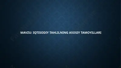 iqtisodiy tahlilning asosiy tamoyillari — PPTX