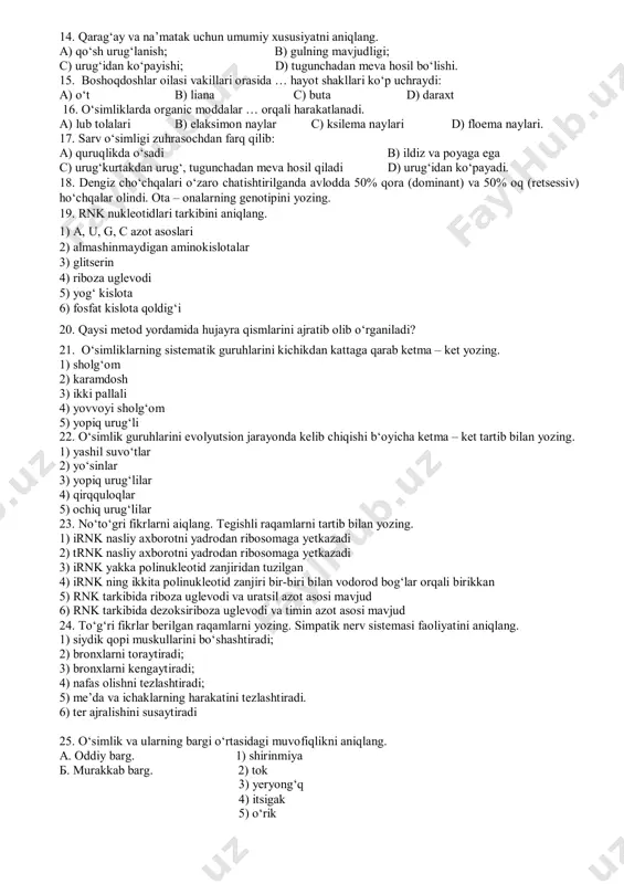qon aylanish doirasi qon tomirlarini aniqlang. 1. aorta 2. buyrak venasi. 3. buyrak arteriyasi. 4. o‘pka arteriyasi. 5. o‘pka venasi. 6. pastki kovak vena а) 1,2, 6 в) 2, 3, 4 с) 1, 4, 5 d) 1, 4, 5 12. qizil to‘shning hujayrasiga mansub bo‘lmagan tuzilmalarni aniqlang. 1. mitoxondriya 2. sellyulozadan iborat hujayra qobig‘i 3. golji apparati 4. plastida 5. ribosoma 6. hujayra shirasi bilan to‘lgan vakuola а) 2, 5, 6. в) 2, 3, 4, 6. с) 2, 4, 6. d) 1, 4, 6. 13. qon tomirlari va ularda qanday qon oqishini juftlang. 1) venoz qon 2) arterial qon а) kichik qon aylanish doirasining vena tomirlari; в) katta qon aylanish doirasining vena tomirlari; с) kichik qon aylanish doirasining arteriya tomirlari; d) katta qon aylanish doirasining arteriya tomirlari а) 1 – а, d; 2 – в, с в) 1 – а, в; 2 – с, d с) 1 – с, d; …