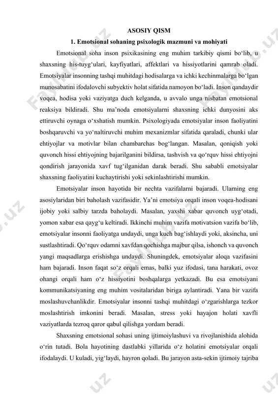 ng butun psixik hayoti bilan bog‘lab o‘rganish zarur. chunki emotsiyalar shaxsning fikrlashi, xotirasi, tasavvuri, qaror qabul qilishi va xatti-harakatlariga bevosita ta’sir ko‘rsatadi. insonning ijobiy emotsiyalari uning ijodiy faolligini oshirsa, salbiy emotsiyalar, aksincha, uni sekinlashtirishi, hatto to‘sib qo‘yishi mumkin. masalan, talaba imtihon oldidan kuchli hayajonga tushsa, bu uning bilimini to‘liq namoyon etishiga xalal beradi, biroq ijobiy ruhiy holatda bo‘lsa, u o‘zini ancha dadil va ishonchli tutadi. shu sababli emotsiyalarni boshqarish va ulardan to‘g‘ri foydalanish inson muvaffaqiyati uchun muhimdir. olimlar emotsiyalarni turli jihatdan tasniflashgan. masalan, pol ekman asosiy emotsiyalar sifatida quvonch, qayg‘u, g‘azab, qo‘rquv, hayrat va jirkanishni ajratib ko‘rsatadi. bu emotsiyalar barcha xalqlarda, barcha madaniyatlarda bir xil yuz ifodalari orqali namoyon bo‘ladi. shu bois ular universal deb hisoblanadi. boshqa emotsiyalar esa ijtimoiy va madaniy muhitga bog‘liq bo‘lib, ayrim jamiyatlarda kuchliroq, boshqalarida esa deyarli uchramaydi. masalan, sharq xalqlarida kamtarlik, sabr-toqat yoki uyat kabi hislar juda muhim o‘rin tutsa, g‘arb jamiyatlarida individual erkinlik, iftixor …