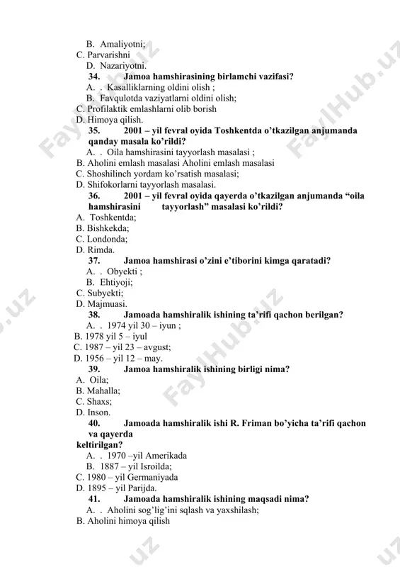iladi? a. . shoshilinch b. ma’naviy; c. madaniy; d. moddiy 56. jamoada hamshiralik ishi qanday faoliyat ko’rsatadi? a. . parvarish qilish b. davolash; c. yordam berish d. hisoblash. 57. jamoa hamshirasidagi bilim, sadoqat, sabr-toqat, ishonch, insonparvarlik, umid kabi hislatlari nimaga tegishli? a. etikaga; b. deontologiyaga; c. kommunikatsiyaga; d. estetikaga. 58. salomatlikka jsst bergan ta’rif qachon berilgan? a. 1946 – yil; b.1976 –yil; c. 1990 –yil; d. 1967 – yil. 59. 1980 yilda jsstning ottavada bo’lib o’tgan konferensiyasida taklif qilingan targ’ibot tushunchasi nima haqida edi? a. . sog’lom turmush tarzi haqida b. zararli odatlar haqida; c. hayot tarsi haqida d. nosog’lom turmush tarsi haqida. 60. jamiyat sog’lig’ini saqlashda hamshira faoliyati qanday jarayon? a. . muntazam b.nomuntazam; c. ishonarli; d. tushunarli.