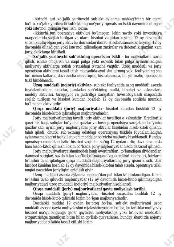 a xizmatlarni etkazib bersa, u holda balans hisobotidagi joriy va uzoq muddatli aktivlar hamda majburiyatlarning alohida tasnif etilishi aylanma mablag’ sifatida doimo muomalada bo’ladigan sof aktivlar bilan sub’ektning uzoq muddatli operatsiyalarida foydalaniladigan aktivlar o’rtasidagi tafovutni farqlash yo’li bilan juda foydali axborotga ega bo’linadi. shuningdek, u joriy operatsiya tsikli davomida olinishi kutilayotgan aktivlarni hamda shu davr ichida to’lanishi lozim bo’lgan majburiyatlarni ham alohida ko’rsatishi lozim. agar aktivlar xo’jalik yurituvchi sub’ekt operatsion faoliyatining bir qismi bo’lsa va sub’ektning operatsiya tsikli me’yorida o’tayotgan paytda uni olish yoki iste’mol qilish kutilayotgan bo’lsa mazkur aktivlar joriy aktivlar qatoriga kiritiladi agar aktivlar qayta sotish maqsadida yoki qisqa muddatda ushlab turilgan bo’lsa va undan hisobot vaqtidan keyingi 12 oy mobaynida foydalanish kutilayotgan bo’lsa, bunday hollarda u joriy aktiv sifatida tasnif etilishi zarur. ushbu tasnifiy jixatlardan farqli jixatlarda boshqa barcha aktivlar uzoq muddatli aktivlar sifatida tasnif etilishi kerak. odatda joriy aktivlarning ikki turi tarkiblanadi: -birinchi turi xo’jalik yurituvchi …