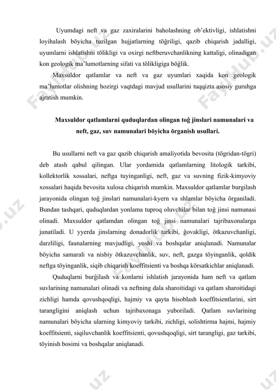 zichligi, solishtirma hajmi, hajmiy koeffitsienti, siqiluvchanlik koeffitsienti, qovushqoqligi, sirt tarangligi, gaz tarkibi, tōyinish bosimi va boshqalar aniqlanadi. quduqlarni tadqiq qilishning bevosita usullari maxsuldor qatlamlar va neft uyumlariga tōlik va ob’ektiv baho beradi. quduqlar kesimini geofizik usullarda ōrganish hozirgi kunda tadqiqotlarning bu turisiz birorta ham quduq burĝilanmaydi. geofizik tadqiqotlarni geologik solishtirish (interpritatsiya) jarayonida maxsuldor qatlamlarning umumiy va samarali qalinligi, kollektorlik xossalari, gilliligi, neftgazga tōyinganligi, gazsuv, suvneft, gazneft chegaralari aniqlanadi. bundan tashqari uyumlarni ishlatish nazorat qilinadi. geofizik usullar bilan qatlamlanish ketma-ketligi ōrganilganda quyidagi holatlar kuzatiladi: 1. qatlamlarni meyorida (normal) yotishi. 2. tushilmaning mavjudligi. bu holatda quduq bōyicha karotaj diagram-mada bir qator qatlamlarni tushilma yuzasi bōylab siljib ketishi natijasida tushib olishi kuzatiladi. 3. kōtarilma mavjudligi. quduq bōyicha karotaj diagrammada bir nechta qatlam kōtarilma yuzasi bōylab kōtarilishi sababli qaytariladi. 4. tōntarilma burma mavjudligi. bunday burmalarning yadrosida nisbatan qari jinslar, atrofida yosh jinslar yotadi. shuning uchun karotaj diagrammalarda nisbatan yosh qatlamlarni qarisidan yoshiga tomon qaytarilishi …