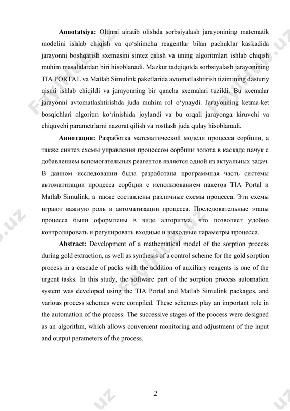 i nazorat qilish va rostlash juda qulay hisoblanadi. аннотация: разработка математической модели процесса сорбции, а также синтез схемы управления процессом сорбции золота в каскаде пачук с добавлением вспомогательных реагентов является одной из актуальных задач. в данном исследовании была разработана программная часть системы автоматизации процесса сорбции с использованием пакетов tia portal и matlab simulink, а также составлены различные схемы процесса. эти схемы играют важную роль в автоматизации процесса. последовательные этапы процесса были оформлены в виде алгоритма, что позволяет удобно контролировать и регулировать входные и выходные параметры процесса. abstract: development of a mathematical model of the sorption process during gold extraction, as well as synthesis of a control scheme for the gold sorption process in a cascade of packs with the addition of auxiliary reagents is one of the urgent tasks. in this study, the software part of the sorption process automation system was developed using the tia portal and matlab simulink …