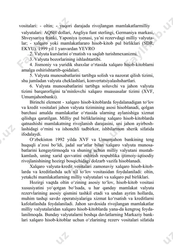 asosiy valyuta sifatidagi ahamiyatini yo‘qotmoqda hamda nemis markasi, yaponiya iyenasi, ekyu (hozirda yevro) va boshqalar tobora xalqaro rezervlar va to‘lov vositalari sifatida qo‘llanilmoqda. uchinchidan: jahon valyuta tizimiga sobiq sotsialistik mamla- katlar jalb qilingan bo‘lib, ularning ko‘pchiligi 90-yillarning boshlari- gacha xvf faoliyatida qatnashmagan amalda jahon valyuta tizimiga tortilmagan edilar. 1993 yilda 178 davlat xvf aʼzolari sanalib, sotsia- listik mamlakatlardan faqatgina koreya xalq demokratik respublikasi va kuba uning tarkibiga kirmagan edi. to‘rtinchidan: davlatlarning xvf tevaragida yagona valyuta tizimiga birlashishi alohida hududiy xalqaro valyuta tizimlari faoliyat ko‘rsatishini inkor qilmaydi, chunki ular jahon tizimi tarkibida rivoj- lanib bormoqda. xususan, 1979 yilda yevropa hamjamiyati mamlakatlari yevropa valyuta tizimini barpo etdilar. unda yagona valyuta (ekyu) 1999 yil 1 yanvardan yevro hamda valyuta kurslarini o‘rnatish va valyuta operatsiyalarini amalga oshirishning yagona mexanizmi mavjud. hozirgi paytda jahon valyuta tizimi xalqaro iqtisodiy munosa- batlarning muhim qismi bo‘lib, tashqi savdo operatsiyalari xorijiy investitsiyalar va boshqalar bo‘yicha xalqaro pulli hisob-kitoblar tashkil …