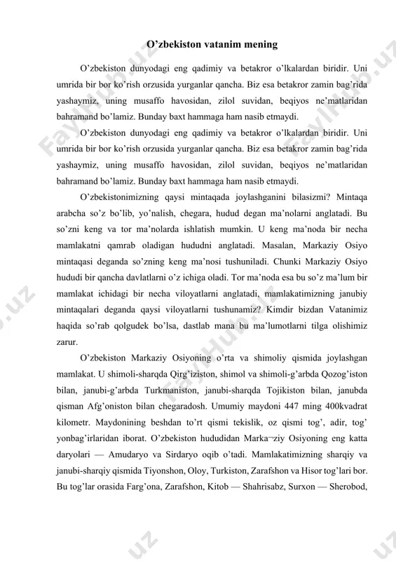 ubi-sharqiy qismida tiyonshon, oloy, turkiston, zarafshon va hisor tog’lari bor. bu tog’lar orasida farg’ona, zarafshon, kitob — shahrisabz, surxon — sherobod, chirchiq — ohangaron kabi katta vodiylar joylashgan. aholining asosiy qismi ana shu vodiylarda yashaydi. yurtimiz tasviri tushirilgan xaritaga diqqat bilan qarab ko’rganmisiz? unda har bir viloyat alohida ajralib turibdi. har bir mintaqa va viloyat o’zining betakror tabiati, odamlari, shahar va qishloqiariga ega. prezident islom karimovning “vatanimizdagi har bir viloyat, tuman, har qaysi shahar-qishloq — barchasining o’ziga xos qiyofasi, fayz-u tarovati bor” degan so’zlari ana shu haqiqatni nazarda tutib aytilgan. chindan ham, bizning diyorimiz shunchalar rang-barang, shunchalar betakrorki, o’zbekiston deganda, ko’z o’ngimizda farg’ona vodiysining so’lim shahar va qishloqlari, samarqand, buxoro va xivaning ko’hna me’moriy obidalari, qoraqalpog’iston zaminidagi qadimiy qal’a-qo’rg’onlar, ustyurt kengliklari, toshkentning go’zal va azim qiyofasi, qashqadaryoning bepoyon qirlari, surxon tog’lari, har bir mintaqa va viloyat xalqining o’ziga xos fe’1-atvori va udumlari namoyon bo’ladi. o’zbekistonni bir ko’rgan odam, hech shubhasiz, …