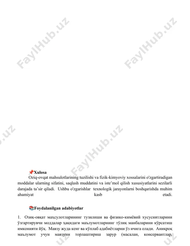 asb etadi. 📚foydalanilgan adabiyotlar 1. озиқ-овқат маҳсулотларининг тузилиши ва физико-кимёвий хусусиятларини ўзгартирувчи моддалар ҳақидаги маълумотларнинг тўлиқ манбаларини кўрсатиш имконияти йўқ. мавзу жуда кенг ва кўплаб адабиётларни ўз ичига олади. аниқроқ маълумот учун мавзуни торлаштириш зарур (масалан, консервантлар, эмульгаторилар, қуюлтиргичлар ва ҳоказо). 2