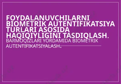 daktiloskopik (barmoq izi) biometrik autentifikatsiya tizimi — PPTX