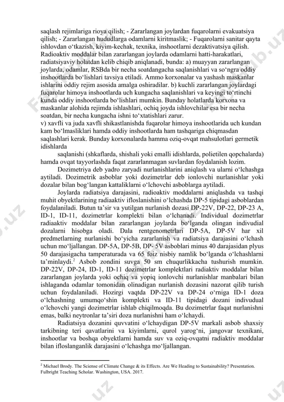 rarlanganlik aniqlangan vaqt va kun yozilishi kerak); -xavfli zararlangan joylarni aylanib o‘tish yo‘nalishlarini ko‘rsatish; -suv, havo, oziq-ovqat maxsulotlari va boshqalarning zararlanish darajasini aniqlash, ularni ishlatilishga yaroqli-yaroqsizligini aniqlash. radioaktiv zararlangan hududda fuqarolarni saqlash. radioaktiv zararlangan hududlarda xalqni saqlashning asosiy qoidalari quyidagilardan iborat: - radioaktiv zararlanish xususida ogohlantirish; - himoya inshootlarida saqlash (boshpana, radiatsiyadan saqlovchi boshpana - rsb); - shaxsiy saqlovchi vositalardan foydalanish; - radiatsiyadan saqlovchi preparatlardan (shd-2) foydalanish; - zararlangan suv va emishlardan saqlanish; - zararlingan joylarda fuqarolarni saqlash rejimlariga rioya qilish; - zararlangan joylardan fuqarolarni evakuatsiya qilish; - zararlangan hududlarga odamlarni kiritmaslik; - fuqarolarni sanitar qayta ishlovdan o‘tkazish, kiyim-kechak, texnika, inshootlarni dezaktivatsiya qilish. radioaktiv moddalar bilan zararlangan joylarda odamlarni hatti-harakatlari, radiatsiyaviy holatdan kelib chiqib aniqlanadi, bunda: a) muayyan zararlangan joylarda, odamlar, rsbda bir necha soatdangacha saqlanishlari va so‘ngra oddiy inshootlarda bo‘lishlari tavsiya etiladi. ammo korxonalar va yashash maskanlar ishlarini oddiy rejim asosida amalga oshiradilar. b) kuchli zararlangan joylardagi fuqarolar himoya …