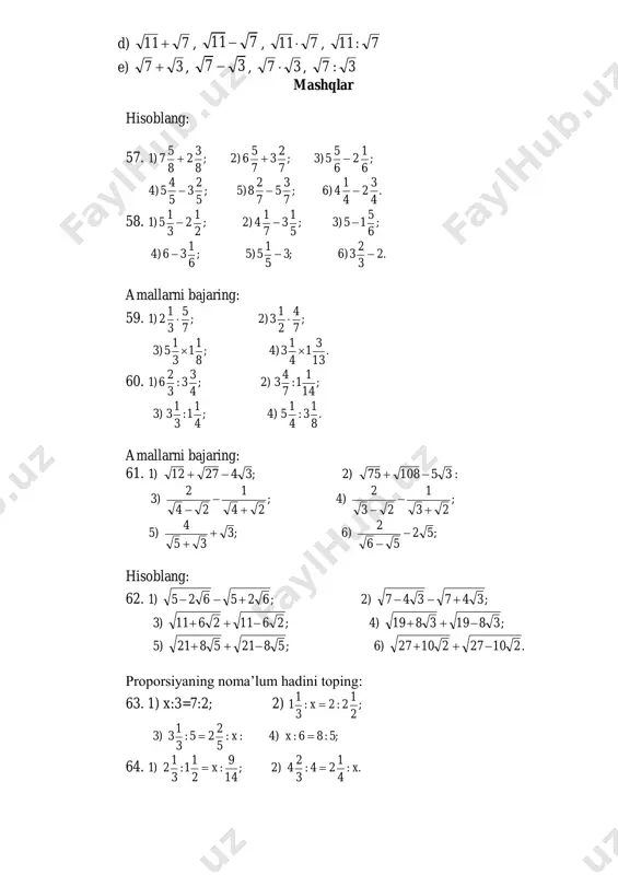 1: 7 4 3)2; 4 3 3: 3 2 6)1 . 8 1 3: 4 1 5)4; 4 1 1: 3 1 3)3 amallarni bajaring: 61. :3510875)2;342712)1  ; 23 1 23 2 )4; 24 1 24 2 )3      ;52 56 2 )6;3 35 4 )5     hisoblang: 62. ;347347)2;625625)1  ;38193819)4;26112611)3  .2102721027)6;58215821)5  proporsiyaning noma’lum hadini toping: 63. 1) x:3=7:2; 2) ; 2 1 2:2: 3 1 1 x ;5:86:)4:: 5 2 25: 3 1 3)3  xx 64. .: 4 1 24: 3 2 4)2; 14 9 : 2 1 1: 3 1 2)1 xx 